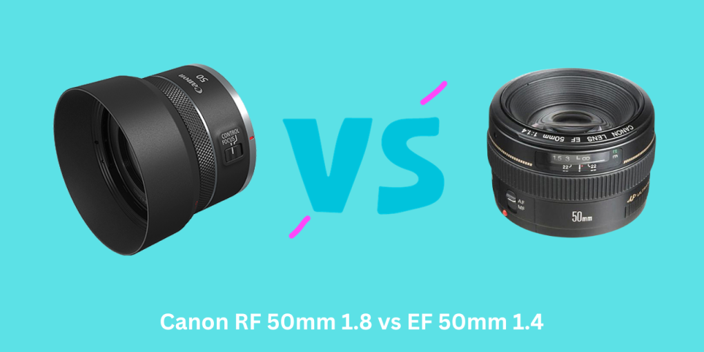 Canon RF 50mm 1.8 vs EF 50mm 1.4