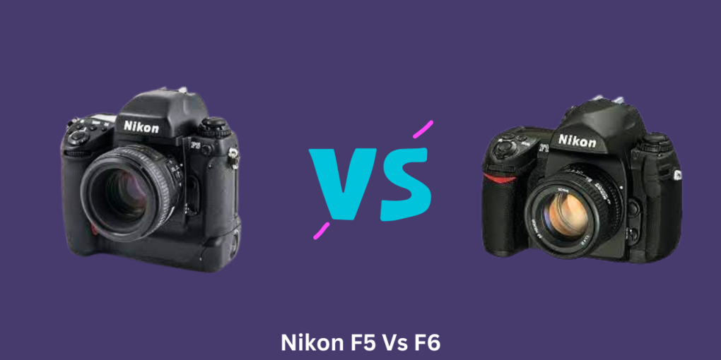 Nikon F5 Vs F6